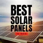 भारत में सबसे अच्छा सोलर पैनल कौन सा है | The Best Solar Panel in India