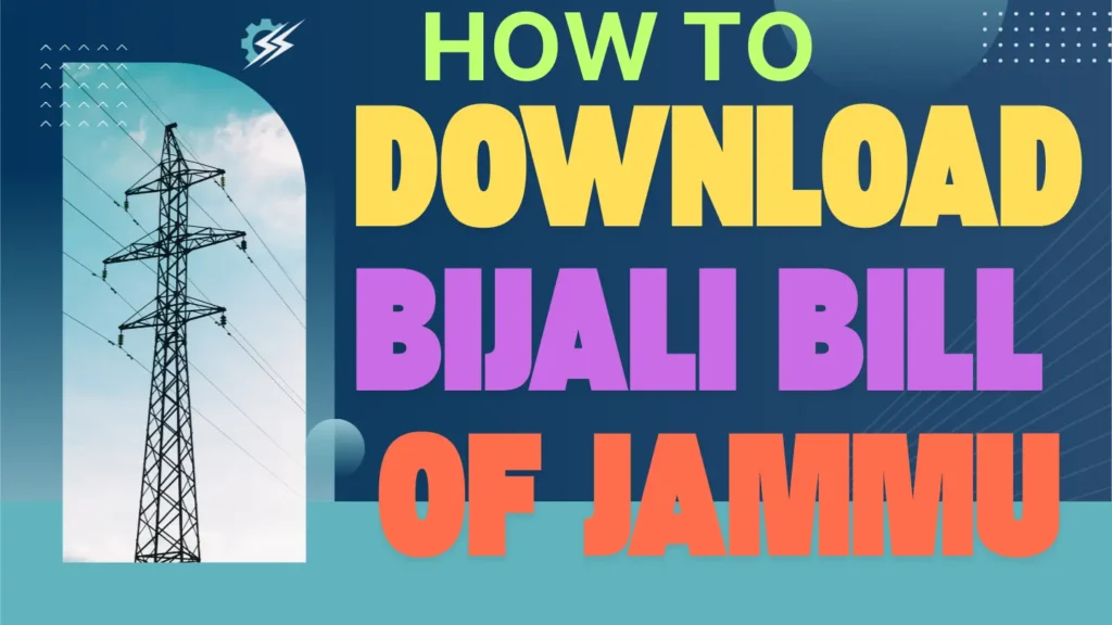Electricity Bill Download New Process in Jammu & Kashmir Bijali Bibhag