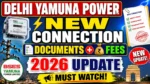 Delhi Yamuna Power New Connection ⚡ Documents, Fees & Complete Process